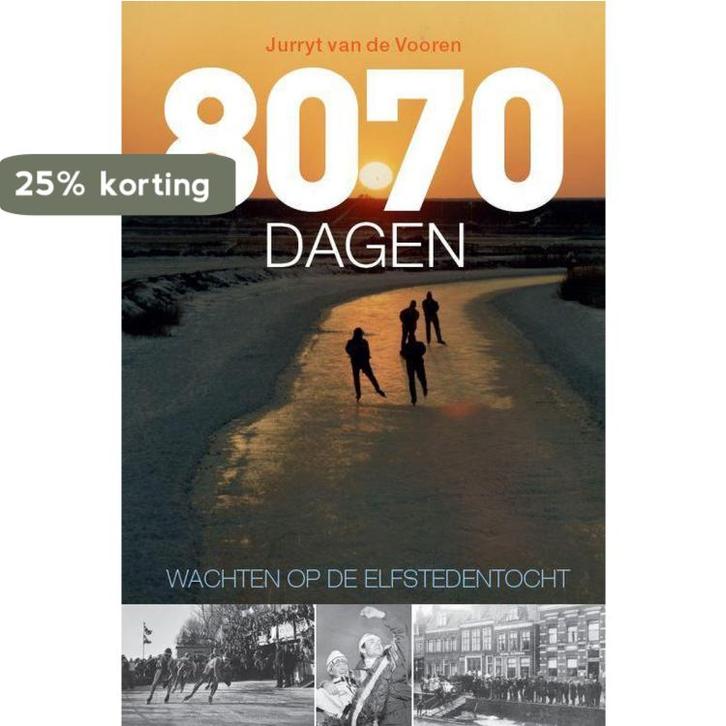 8070 dagen wachten op de Elfstedentocht 9789492920744, Boeken, Hobby en Vrije tijd, Zo goed als nieuw, Verzenden
