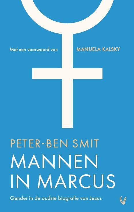 Mannen in Marcus 9789086598106 Peter-Ben Smit, Boeken, Godsdienst en Theologie, Zo goed als nieuw, Verzenden