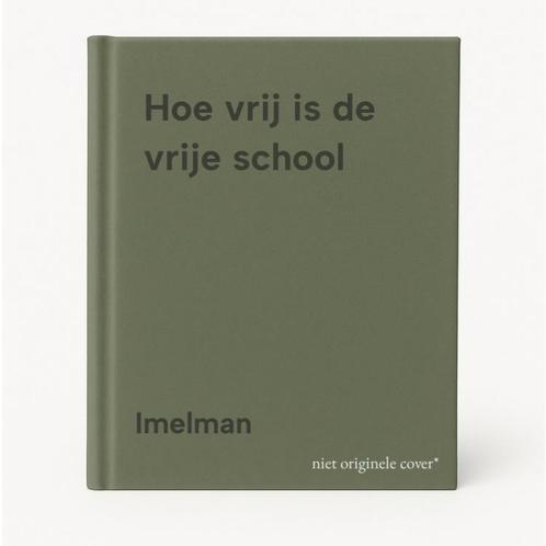 Hoe vrij is de vrije school 9789026617645 Imelman, Boeken, Studieboeken en Cursussen, Gelezen, Verzenden
