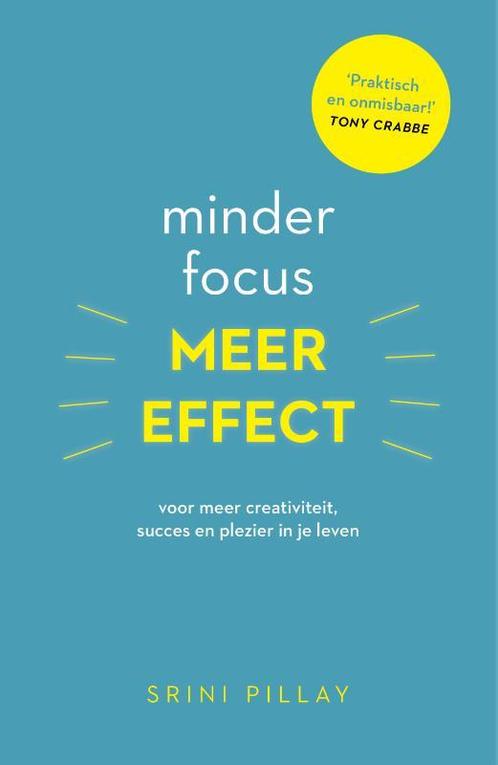 Minder focus, meer effect 9789021565408 Srini Pillay, Boeken, Psychologie, Zo goed als nieuw, Verzenden