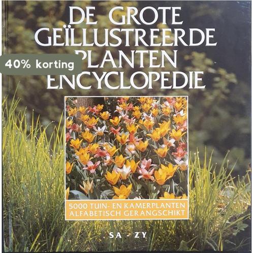 Grote geillustreerde plantenencyclopedie sa-zy 9789051121933, Boeken, Overige Boeken, Nieuw, Verzenden