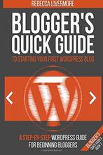 Bloggers Quick Guide to Starting Your First WordPress Blog:, Zo goed als nieuw, Verzenden, Rebecca Limore