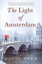Light Of Amsterdam 9781408831540 David Park, Verzenden, Gelezen, David Park