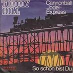 vinyl single 7 inch - Tommy Hill - Cannonball Jodel-Express, Verzenden, Zo goed als nieuw