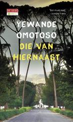 Die van hiernaast 9789044537062 Yewande Omotoso, Boeken, Verzenden, Zo goed als nieuw, Yewande Omotoso