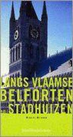 Langs Vlaamse belforten en stadhuizen 9789058262387, Gelezen, Michiel Heirman, Mark Heirman, Verzenden