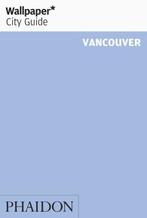 Wallpaper City Guide Vancouver 2014 9780714866505, Boeken, Verzenden, Zo goed als nieuw, Hadani Ditmars