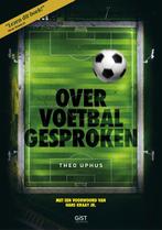 Over voetbal gesproken 9789083096100 Theo Uphus, Verzenden, Zo goed als nieuw, Theo Uphus