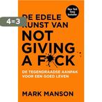 De edele kunst van not giving a fuck 9789400509023, Boeken, Verzenden, Zo goed als nieuw, Mark Manson