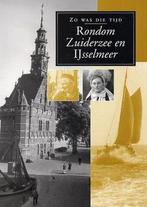 Rondom Zuiderzee en IJsselmeer / Zo was die tijd, Boeken, Verzenden, Gelezen