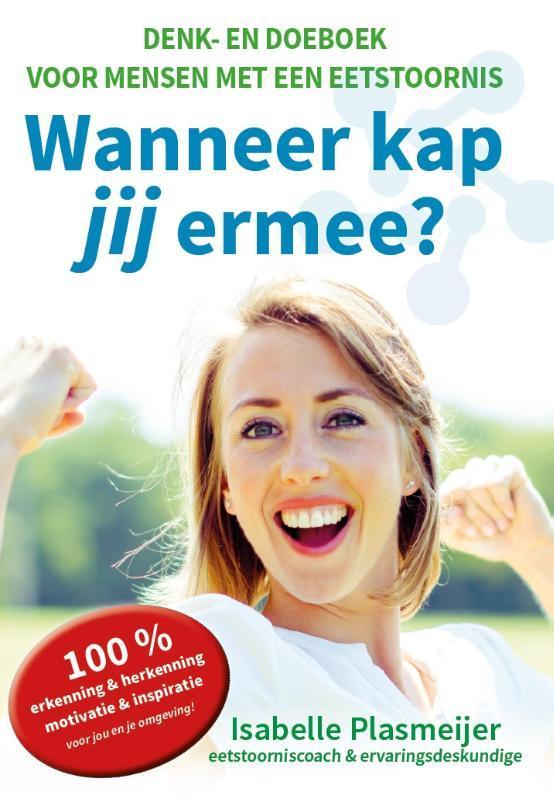 Wanneer kap jij ermee? 9789065236920 Isabelle Plasmeijer, Boeken, Gezondheid, Dieet en Voeding, Zo goed als nieuw, Verzenden