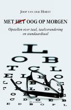 Met (het) oog op morgen | 9789058677846 | Joop van der Horst, Zo goed als nieuw, Joop van der Horst