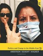 Politics and Change in the Middle East : 10e. Anderson, R., Roy R. Anderson, Robert Seibert, Jon G Wagner, Zo goed als nieuw, Verzenden