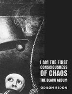 9780985762551 I Am the First Consciousness of Chaos, Verzenden, Nieuw, Odilon Redon