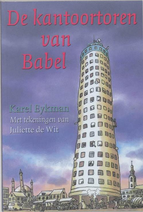 De kantoortoren van Babel 9789061697749 Karel Eykman, Boeken, Overige Boeken, Gelezen, Verzenden