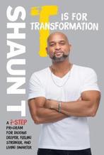 T Is for Transformation 9781635650136 Shaun T., Boeken, Verzenden, Zo goed als nieuw, Shaun T.