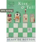 Kiss and Tell 9780330347594 Alain de Botton, Verzenden, Gelezen, Alain de Botton