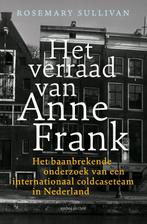 Het verraad van Anne Frank 9789026346392 Rosemary Sullivan, Gelezen, Rosemary Sullivan, Verzenden