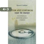 Van Het Centrum Naar De Marge 9789043513326 G. Dekker, Verzenden, Gelezen, G. Dekker