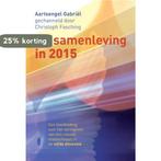 De samenleving in 2015 9789460150548, Boeken, Verzenden, Gelezen