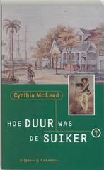 Hoe duur was de suiker ? 9789054290483 Cynthia MacLeod, Boeken, Verzenden, Gelezen, Cynthia MacLeod