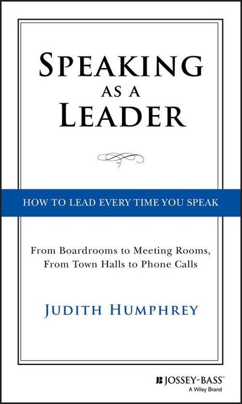 9781118141014 Speaking As a Leader Judith Humphrey, Boeken, Economie, Management en Marketing, Nieuw, Verzenden
