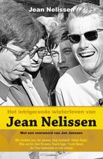 Het intrigerende wielerleven van Jean Nelissen 9789022997604, Verzenden, Gelezen, Jean Nelissen