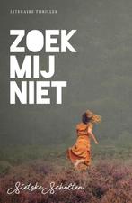 Zoek mij niet 9789492270153 Sietske Scholten, Boeken, Verzenden, Gelezen, Sietske Scholten