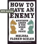 How to Have an Enemy 9781513808130 Melissa Florer-Bixler, Verzenden, Zo goed als nieuw, Melissa Florer-Bixler
