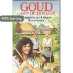 Goud aan de horizon 9789024215829 Luipen Bronwasser, Boeken, Verzenden, Gelezen, Luipen Bronwasser