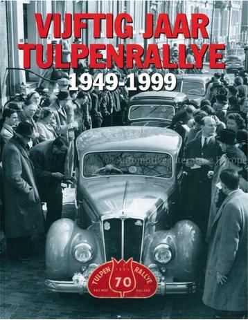 VIJFTIG JAAR TULPENRALLY 1949 - 1999 beschikbaar voor biedingen