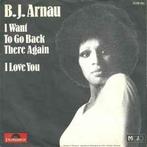 vinyl single 7 inch - B.J. Arnau - I Want To Go Back Ther..., Verzenden, Zo goed als nieuw