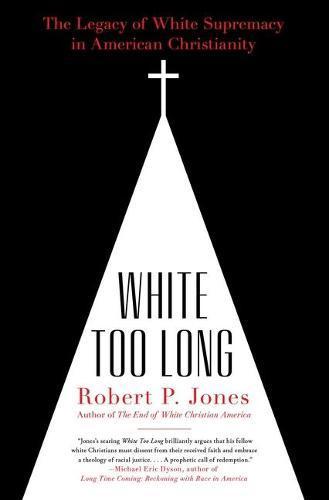 White Too Long: The Legacy of White Supremacy in American, Boeken, Studieboeken en Cursussen, Verzenden