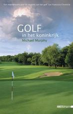 Golf in het koninkrijk / Amstel Sport 9789048200214, Verzenden, Gelezen, Michael Murphy