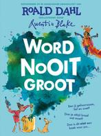Word nooit groot 9789026157769 Roald Dahl, Boeken, Verzenden, Zo goed als nieuw, Roald Dahl