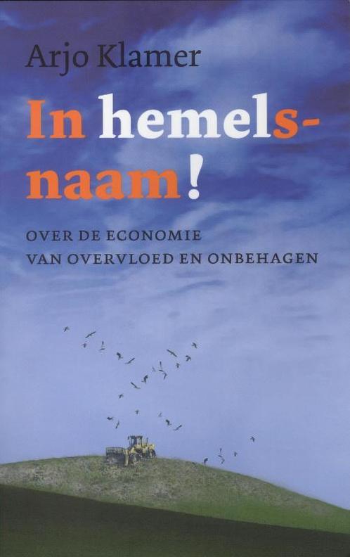In Hemelsnaam! 9789025955014 Arjo Klamer, Boeken, Filosofie, Zo goed als nieuw, Verzenden