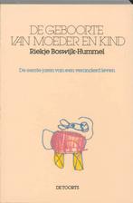 De geboorte van moeder en kind 9789060204948, Verzenden, Zo goed als nieuw, R. Boswijk-Hummel