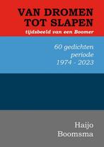 9789493303997 Van dromen tot slapen Haijo Boomsma, Verzenden, Nieuw, Haijo Boomsma