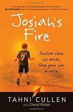 Josiahs Fire: Autism Stole His Words, God Gave Him a Voice., Tahni Cullen,Cheryl Ricker, Zo goed als nieuw, Verzenden
