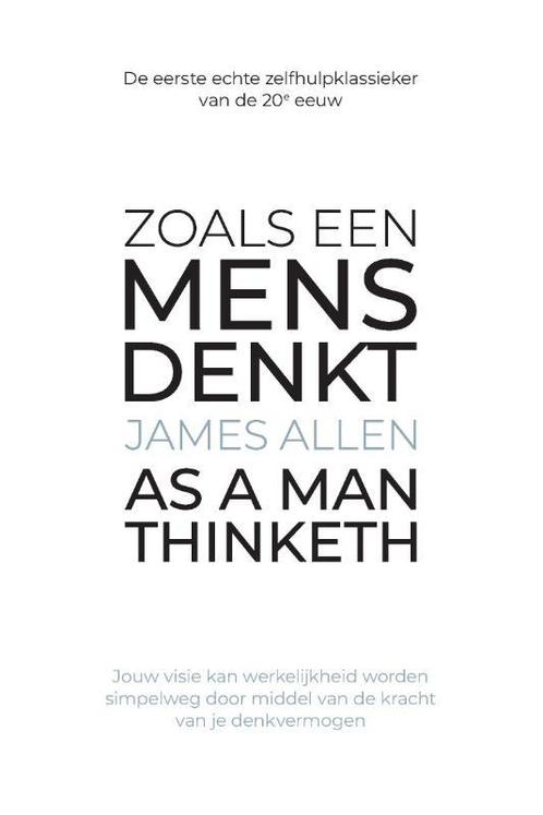Zoals een mens denkt 9789082968606 James Allen, Boeken, Psychologie, Zo goed als nieuw, Verzenden