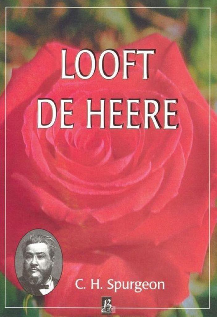 Looft de Heer 9789075957136 Charles Haddon Spurgeon, Boeken, Godsdienst en Theologie, Gelezen, Verzenden
