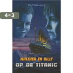 Walther en Billy op de Titanic 9789033124570 Rik Valkenburg, Boeken, Verzenden, Zo goed als nieuw, Rik Valkenburg