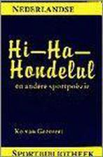 Hi-ha-hondelul en andere sportpoezie / Nederlandse, Verzenden, Gelezen, Ko van Geemert