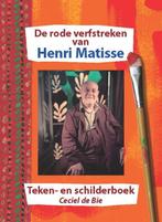 De rode verfstreken van Henri Matisse 9789078653196, Verzenden, Zo goed als nieuw, Ceciel de Bie