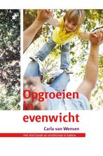 Opgroeien in evenwicht 9789088505386 Carla Wensen, Verzenden, Zo goed als nieuw, Carla Wensen