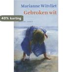 Gebroken wit 9789023994497 Marianne Witvliet, Boeken, Verzenden, Gelezen, Marianne Witvliet