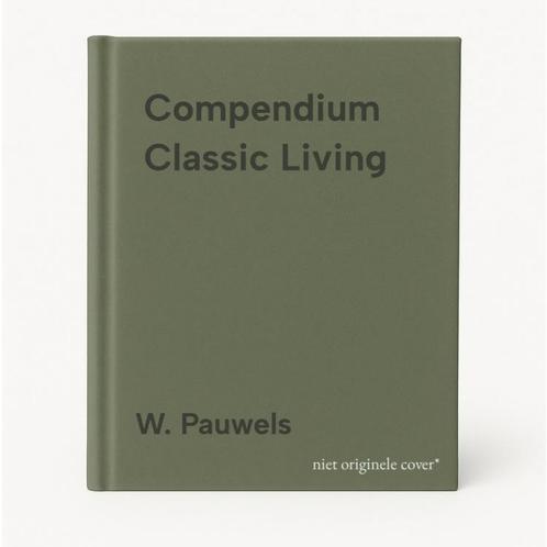 Compendium Classic Living 9789089440112 W. Pauwels, Boeken, Taal | Engels, Gelezen, Verzenden