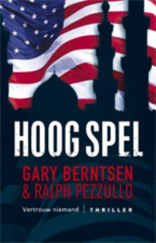 Hoog spel 9789024532186 Gary Berntsen, Boeken, Thrillers, Gelezen, Verzenden