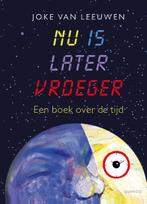 Nu is later vroeger 9789021414300 Joke van Leeuwen, Boeken, Overige Boeken, Verzenden, Gelezen, Joke van Leeuwen