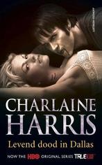 Levend Dood In Dallas - NL - Charlaine Harris - Paperback, Ophalen of Verzenden, Gelezen, Charlaine Harris